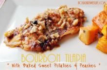 {Bourbon Tilapia w/Baked Sweet Potatoes & Peaches}